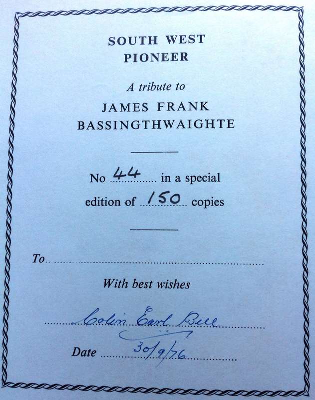 South West Pioneer - a tribute to James Frank Bassingthwaighte - Colin Earl Bell - Hardcover signed