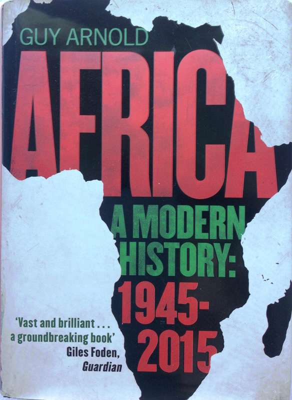 Africa - A Modern History 1945 - 2015 - Guy Arnold - Hardcover