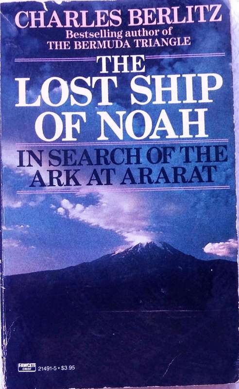 The Lost Ship of Noah - Charles Berlitz - In Search of the Ark at Ararat