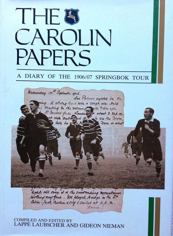 The Carolin Papers-A Diary of the 1906/07 Springbok Tour-Lappe Laubscher & Gideon Nieman-Ltd edition