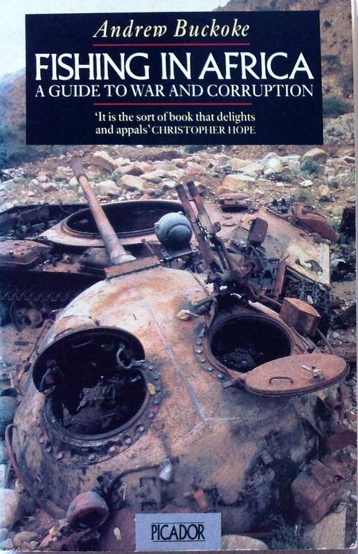 Fishing in Africa - A Guide to War and Corruption - Andrew Buckoke