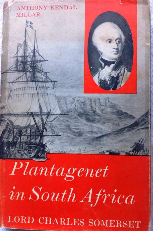 Plantagenet in South Africa - Lord Charles Somerset - Anthony Kendal Millar - Hardcover