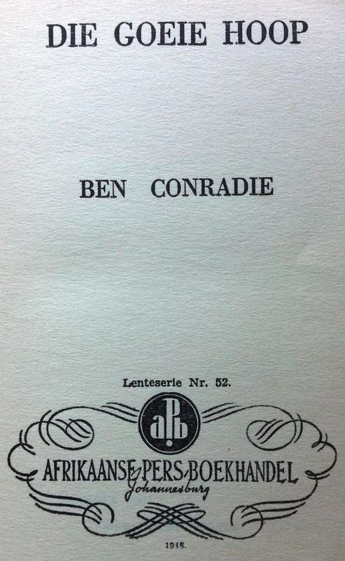 Die Goeie Hoop - Ben Conradie - Hardeband  Boek geteken deur Skrywer
