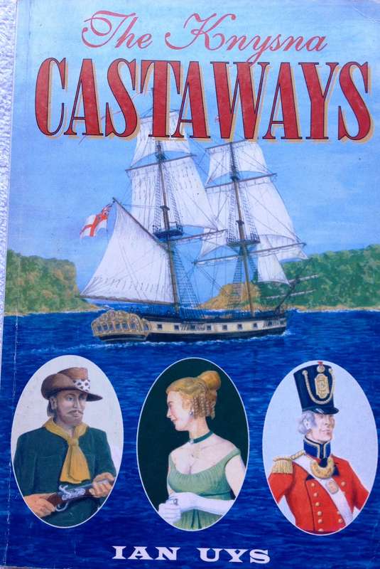 The Knysna Castaways - Ian Uys - A story of the Southern Cape 200 years ago