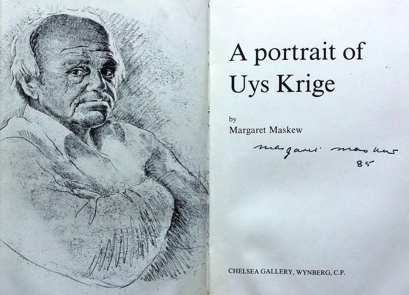 A portrait of Uys Krige by Margaret Maskew - Hardcover - signed by Author - inscribed by Uys Krige