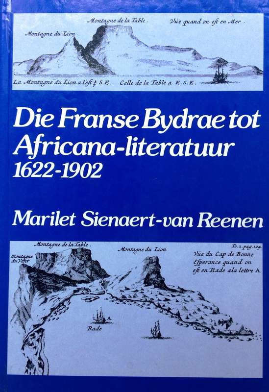Die Franse Bydrae tot Africana-literatuur 1622 - 1902 - Marilet Sienaert-van Reenen - Hardeband