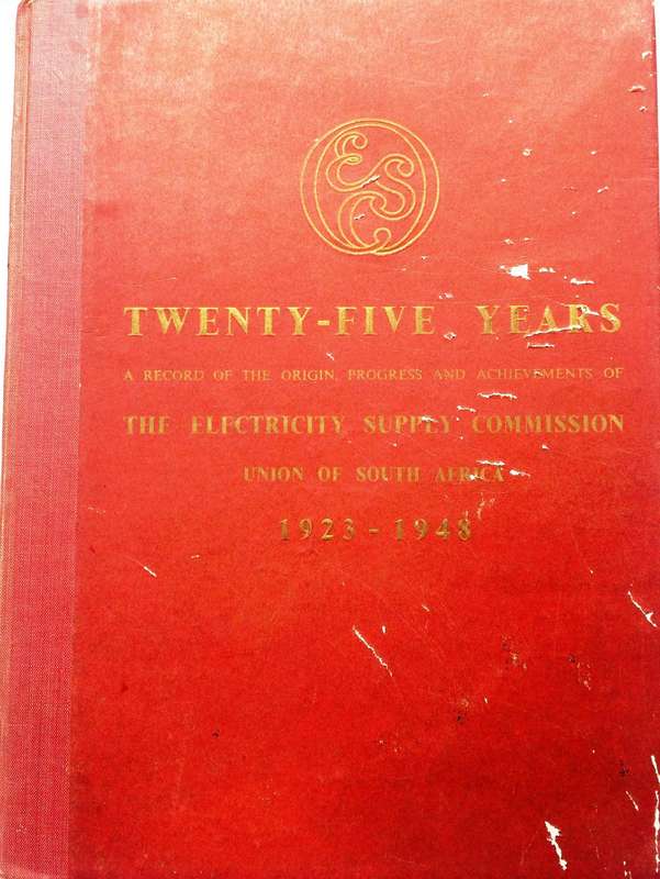 TWENTY-FIVE YEARS - The Electricity Supply Commission - Hardcover - book signed
