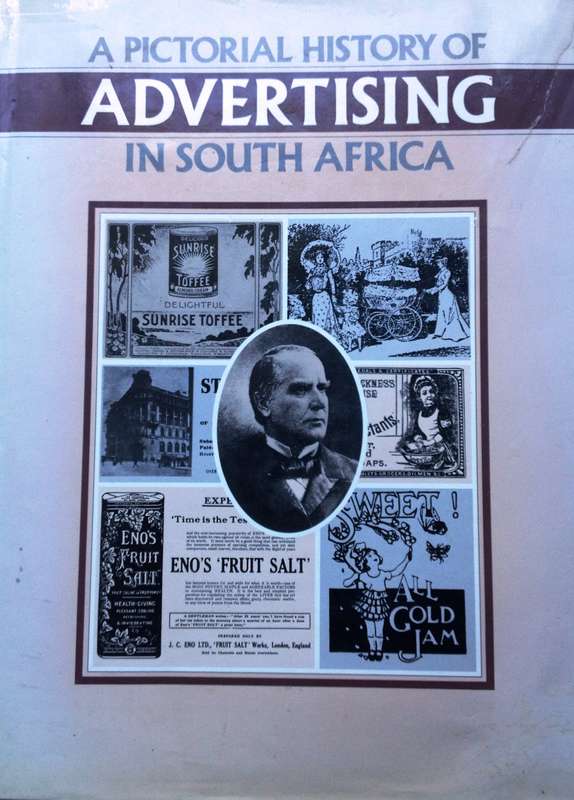 A Pictorial History of ADVERTISING in South Africa - Editor Anne Bryce - Hardcover