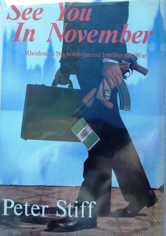 See You in November - Peter Stiff - Hardcover     Rhodesia's No-holds-barred Intelligence War