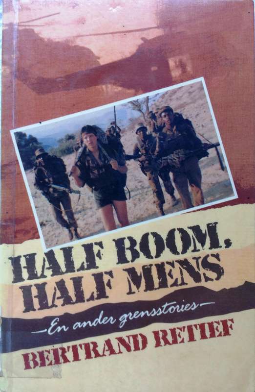Half Boom Half Mens en ander Grensstories - Bertrand Retief