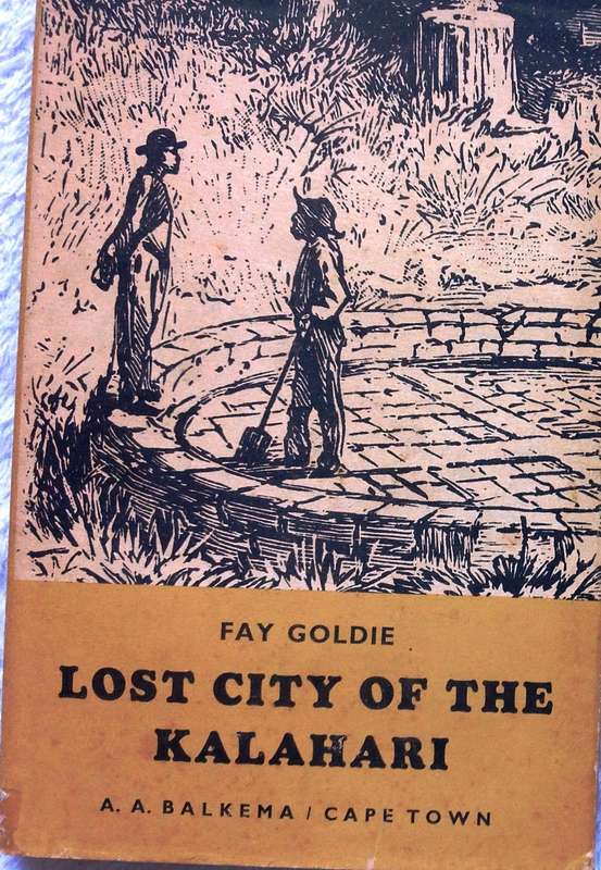 Lost City of the Kalahari - Fay Goldie - Hardcover The Farini Story and Reports on other Expeditions