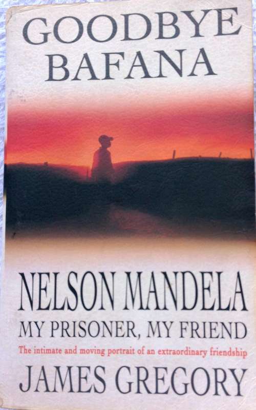 Goodbye Bafana - James Gregory with Bob Graham