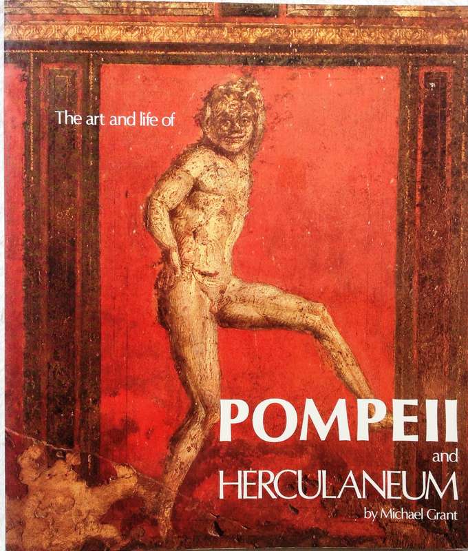 The Art and Life of Pompeii and Herculaneum by Michael Grant