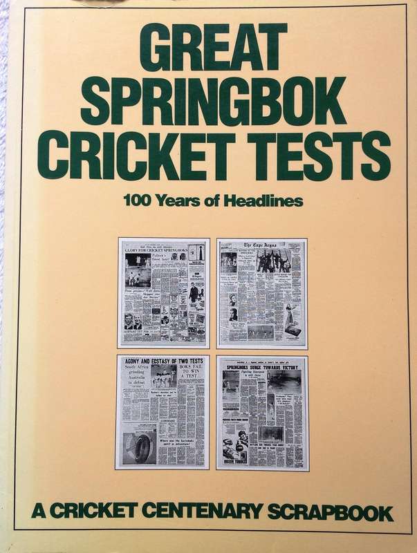 Great Springbok Cricket Tests - Chris Greyvenstein - 100 Years of Headlines