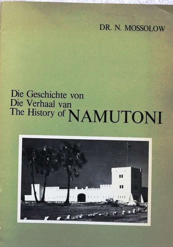 Die Verhaal van Namutoni - Dr N Mossolow  Drie tale - Afrikaans, Duits en Engels