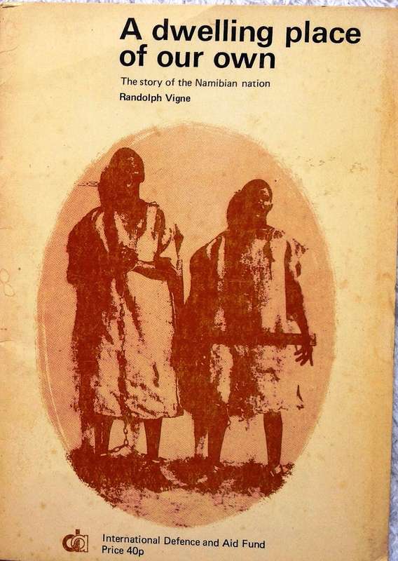 A Dwelling Place of our Own - The story of the Namibian nation - Randolph Vigne
