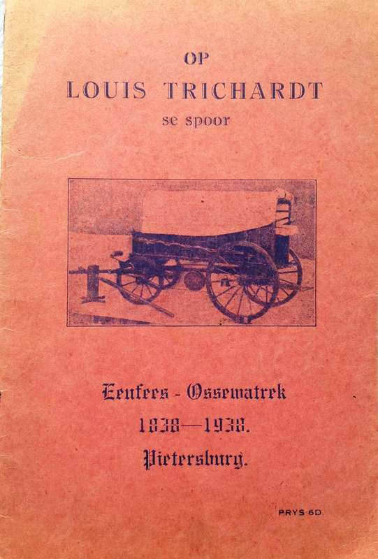 Op Louis Trichardt se Spoor - Eeufees - Ossewatrek - 1838 - 1938 Pietersburg