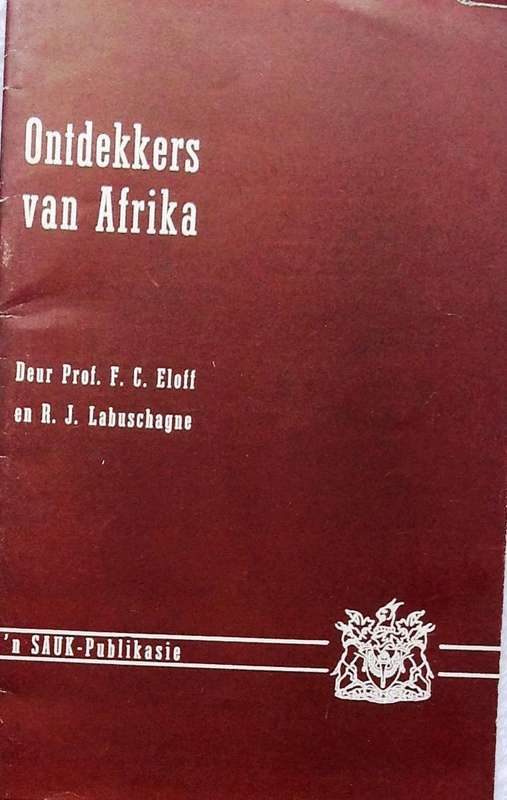 Ontdekkers van Afrika - Prof Fritz C Eloff en R J Labuschagne