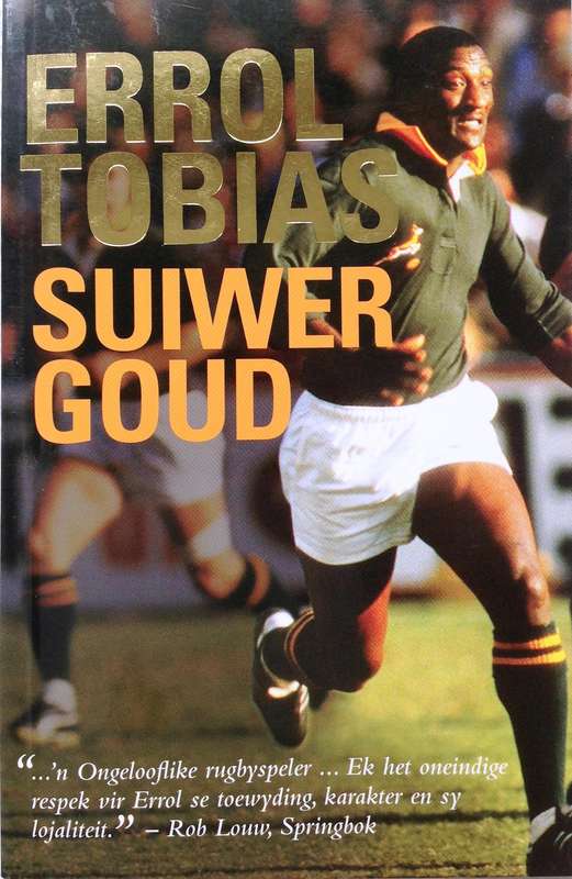 Errol Tobias - Suiwer Goud       Voorwoord deur Dougie Dyers en Rob Louw