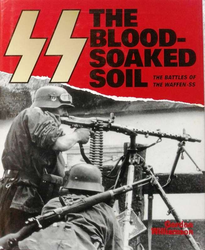 SS The Blood-Soaked Soil - Gordon Williamson - Hardcover