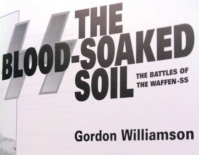 SS The Blood-Soaked Soil - Gordon Williamson - Hardcover