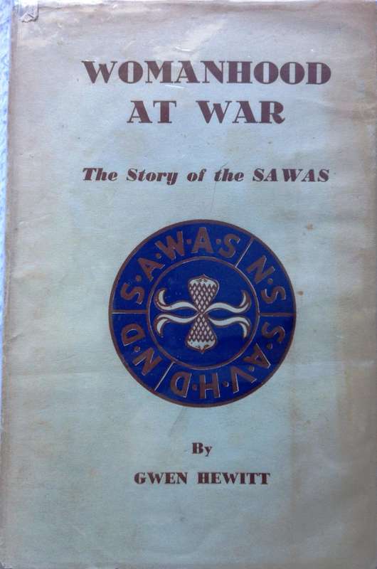 Womanhood at War - The Story of the SAWAS - Gwen Hewitt - Hardcover