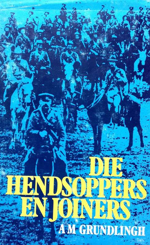 Die Hendsoppers en Joiners - A M Grundlingh - Hardeband     Boek geteken deur Skrywer