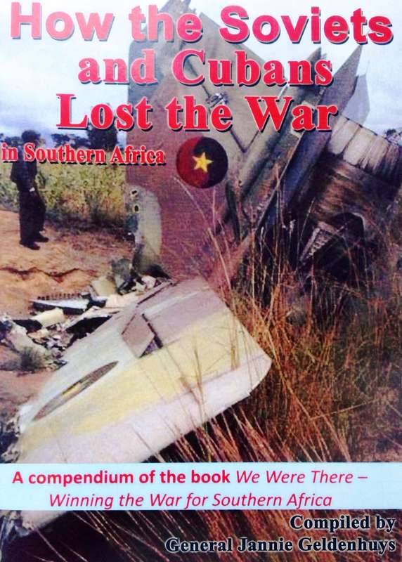 How the soviets and cubans Lost the War in Southern Africa - Compiled by General Jannie Geldenhuys