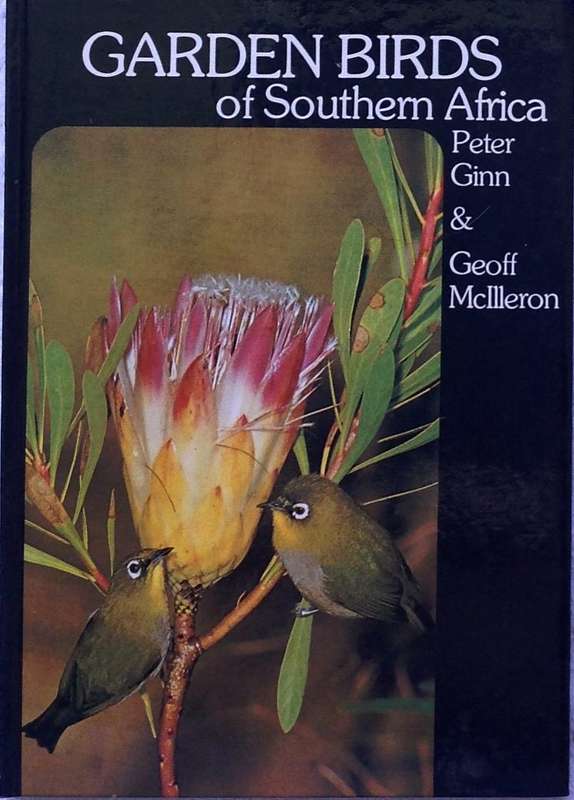 Garden Birds of Southern Africa - Peter Ginn & Geoff McIlleron - Hardcover