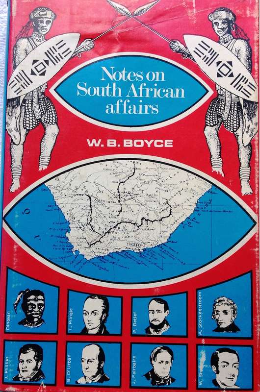 Notes on South African Affairs from 1834 to 1838 - William B Boyce (Wesleyan Missionary) - Hardcover