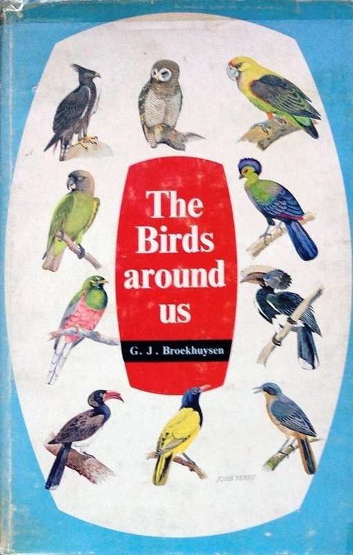 The Birds around us - G J Broekhuysen - Hardcover