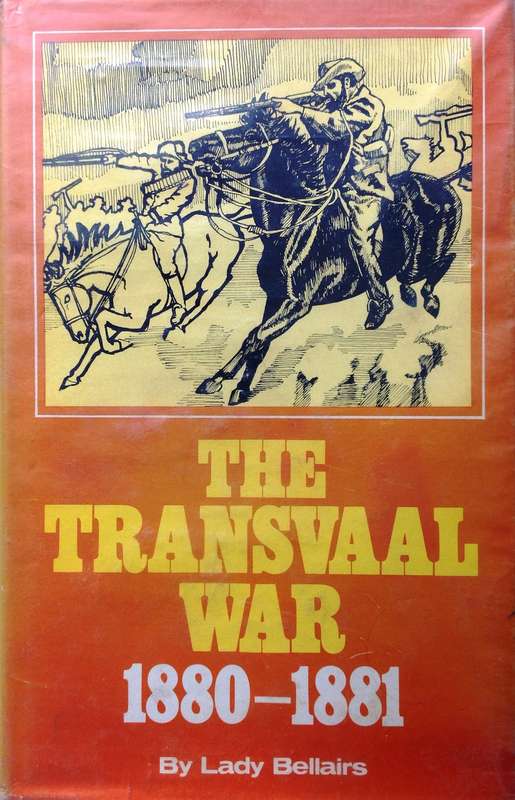 THE TRANSVAAL WAR 1880 - 1881 - Edited by Lady Bellairs - Hardcover - Limited edition