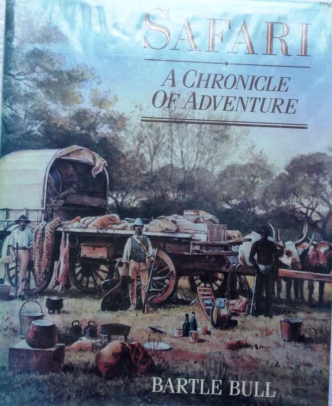 SAFARI - A Chronicle of Adventure - Bartle Bull - Hardcover