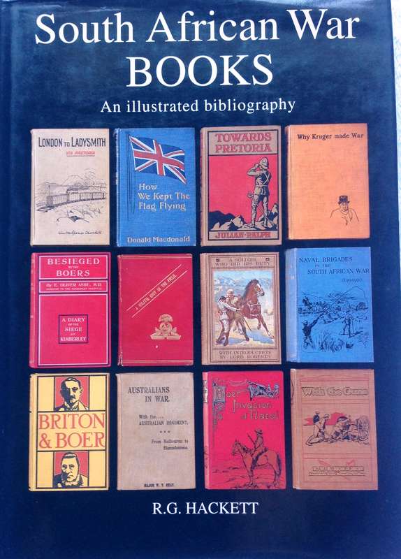 South African War Books - R G Hackett - Hardcover      An illustrated bibliography