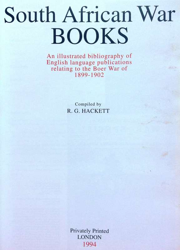 South African War Books - R G Hackett - Hardcover      An illustrated bibliography