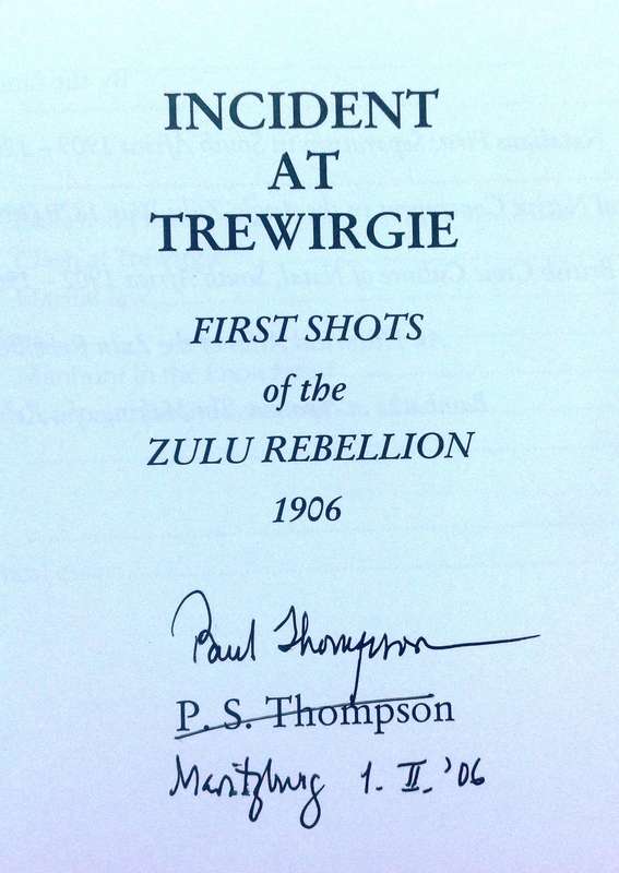 Incident at Trewirgie - First Shots of the Zulu Rebellion 1906 - P S Thompson  Book signed by Author