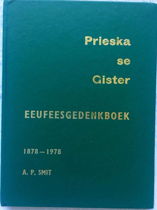 Prieska se Gister - EEUFEESGEDENKBOEK - 1878 - 1978 - A P Smit - Hardeband