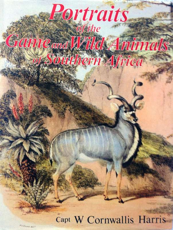 Portraits of the Game and Wild Animals of Southern Africa - Capt W Cornwallis Harris - Hardcover