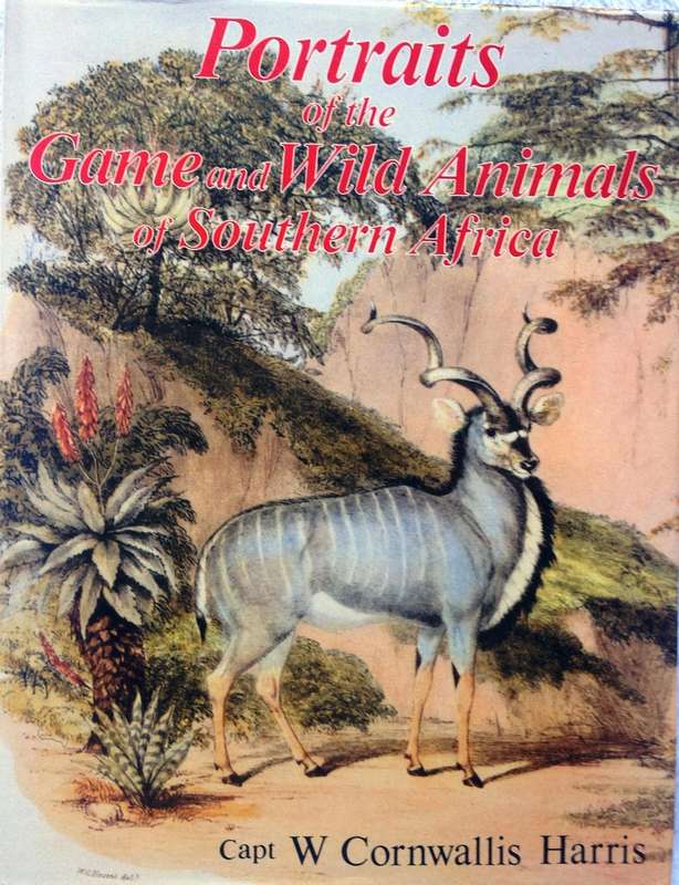 Portraits of the Game and Wild Animals of Southern Africa - Capt W Cornwallis Harris - Hardcover