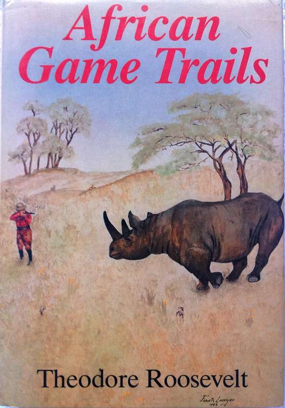African Game Trails - Theodore Roosevelt - Hardcover