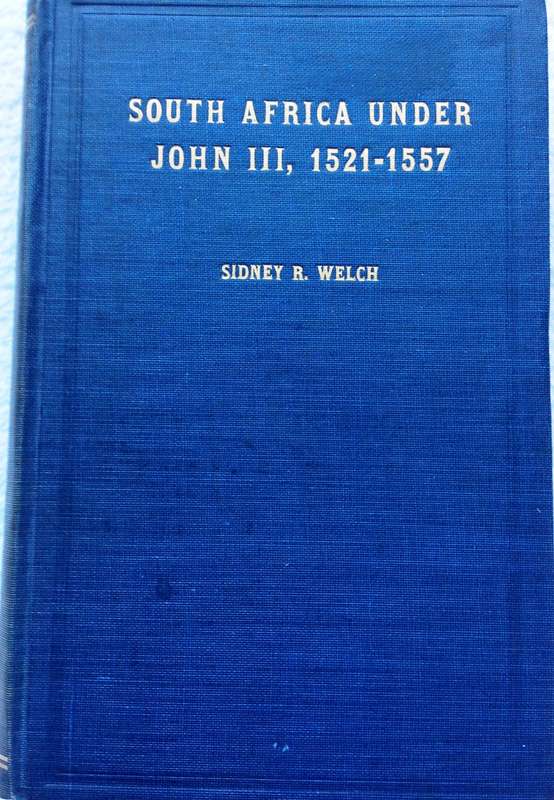 South Africa under John III  1521 - 1557 - Sidney R Welch - Hardcover