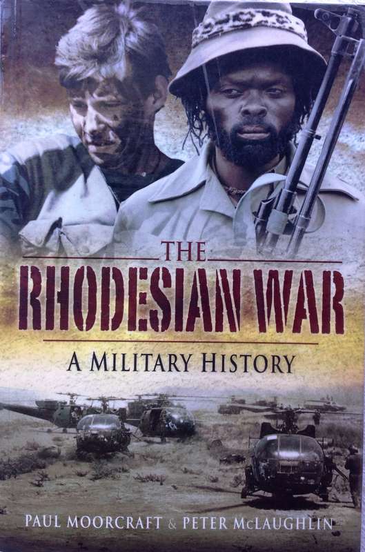 The Rhodesian War - A Military History - Paul Moorcroft and Peter McLaughlin