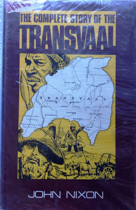 The Complete Story of the Transvaal - John Nixon - Hardcover - Limited edition