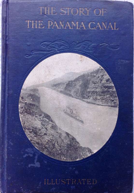 The Story of the Panama Canal - Illustrated - Logan Marshall - Hardcover