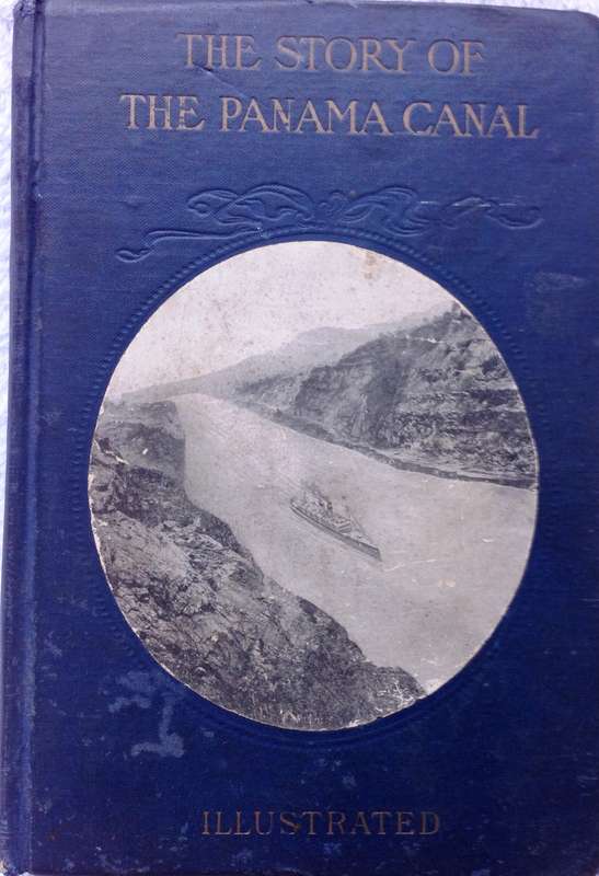 The Story of the Panama Canal - Illustrated - Logan Marshall - Hardcover