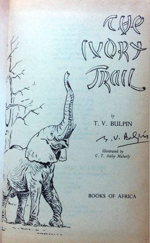 The Ivory Trail - T V Bulpin - Hardcover     Book signed by Author