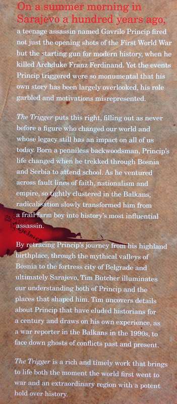 The Trigger - Hunting the Assassin who brought the World to War - Tim Butcher - Hardcover