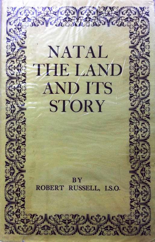 Natal The Land and its Story by Robert Russell ISO - Hardcover