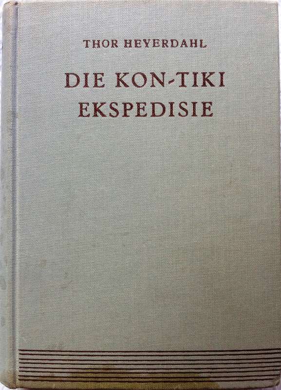Die Kon-Tiki Ekspedisie - Thor Heyerdahl - Hardeband    Eerste Afrikaanse Uitgawe 1953