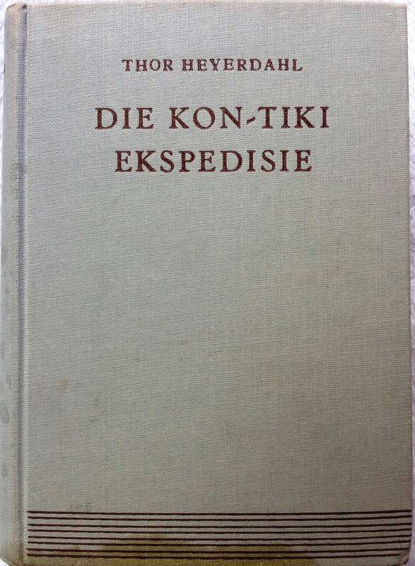 Die Kon-Tiki Ekspedisie - Thor Heyerdahl - Hardeband    Eerste Afrikaanse Uitgawe 1953